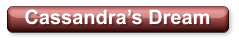Cassandra’s Dream